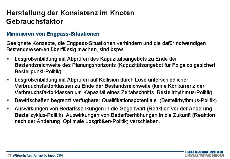 Herstellung der Konsistenz im Knoten Gebrauchsfaktor Minimieren von Engpass-Situationen Geeignete Konzepte, die Engpass-Situationen verhindern