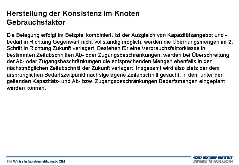 Herstellung der Konsistenz im Knoten Gebrauchsfaktor Die Belegung erfolgt im Beispiel kombiniert. Ist der