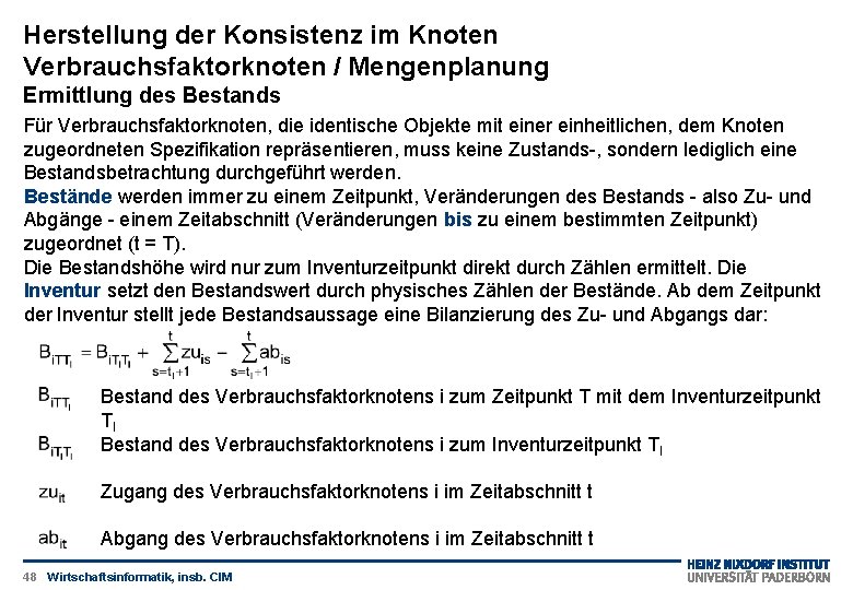 Herstellung der Konsistenz im Knoten Verbrauchsfaktorknoten / Mengenplanung Ermittlung des Bestands Für Verbrauchsfaktorknoten, die