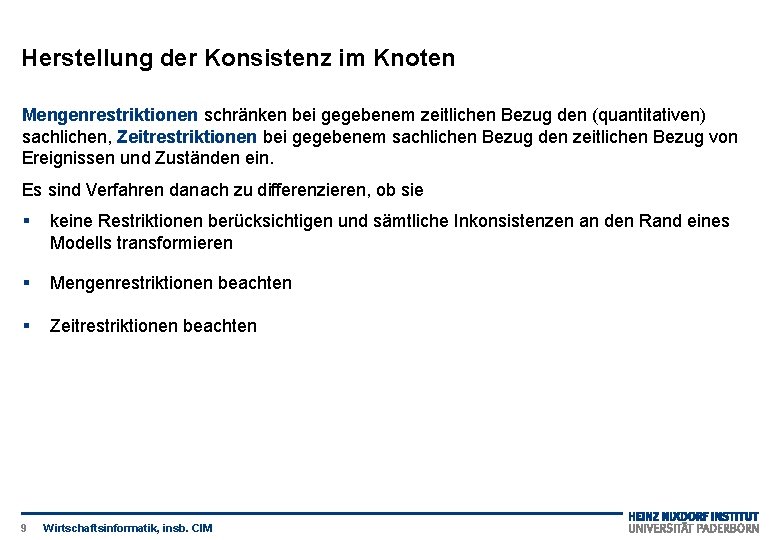 Herstellung der Konsistenz im Knoten Mengenrestriktionen schränken bei gegebenem zeitlichen Bezug den (quantitativen) sachlichen,