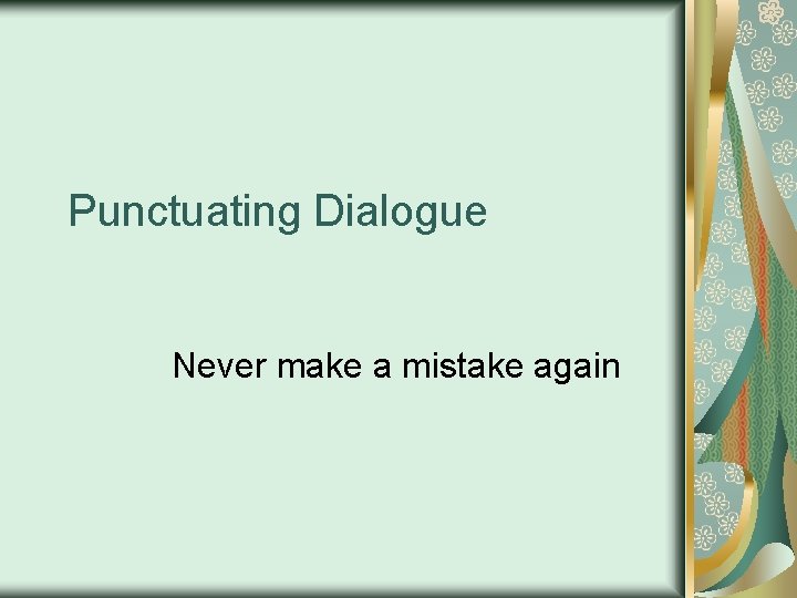 Punctuating Dialogue Never make a mistake again 