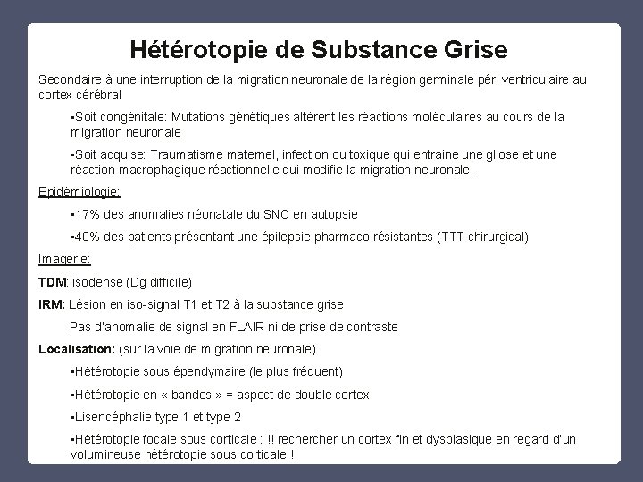 Hétérotopie de Substance Grise Secondaire à une interruption de la migration neuronale de la