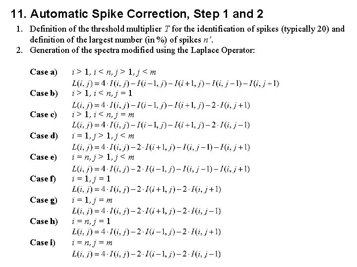 11. Automatic Spike Correction, Step 1 and 2 1. Definition of the threshold multiplier