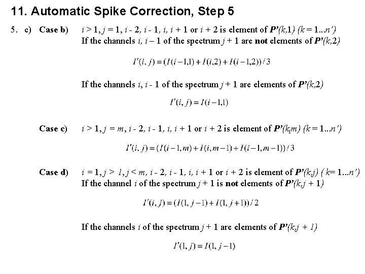 11. Automatic Spike Correction, Step 5 5. c) Case b) i > 1, j