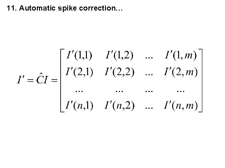 11. Automatic spike correction… 