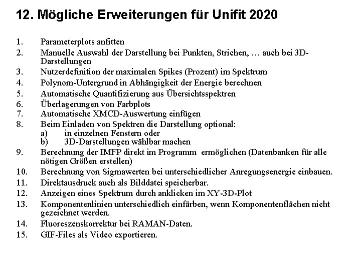 12. Mögliche Erweiterungen für Unifit 2020 1. 2. 3. 4. 5. 6. 7. 8.