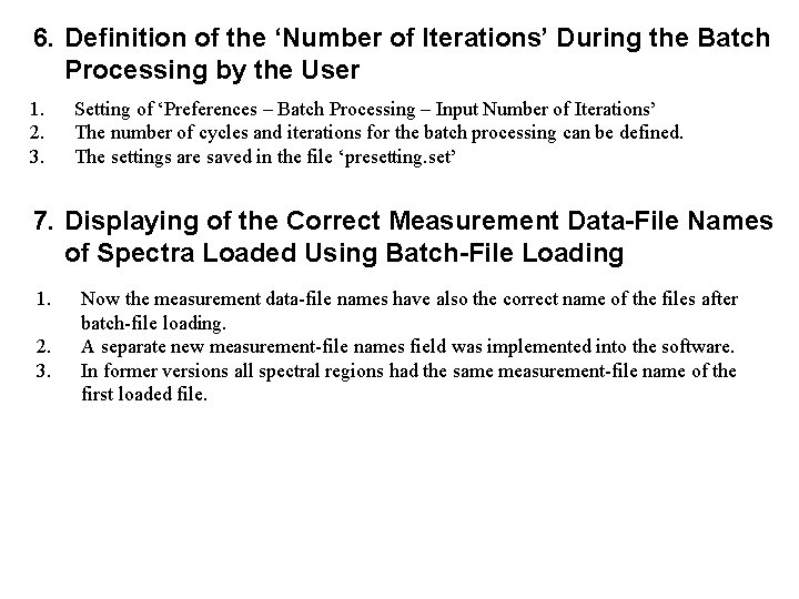 6. Definition of the ‘Number of Iterations’ During the Batch Processing by the User