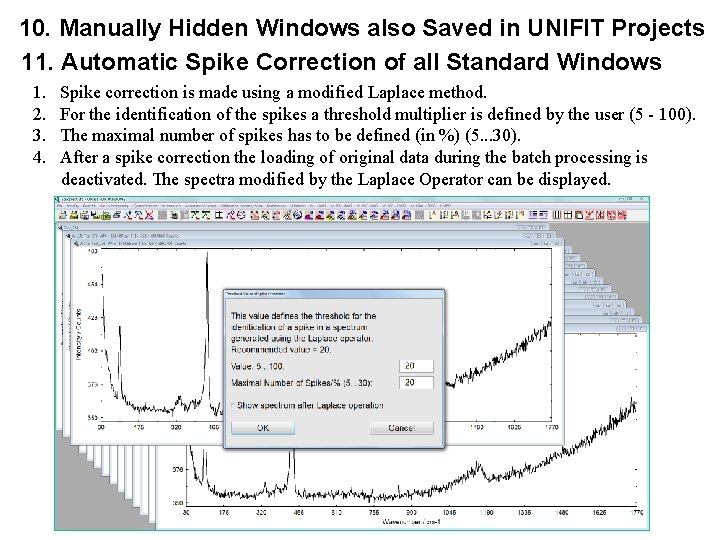 10. Manually Hidden Windows also Saved in UNIFIT Projects 11. Automatic Spike Correction of