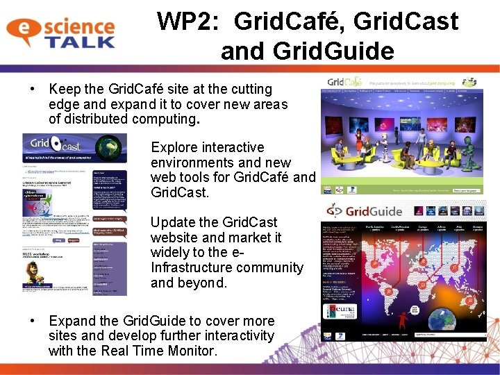 WP 2: Grid. Café, Grid. Cast and Grid. Guide • Keep the Grid. Café