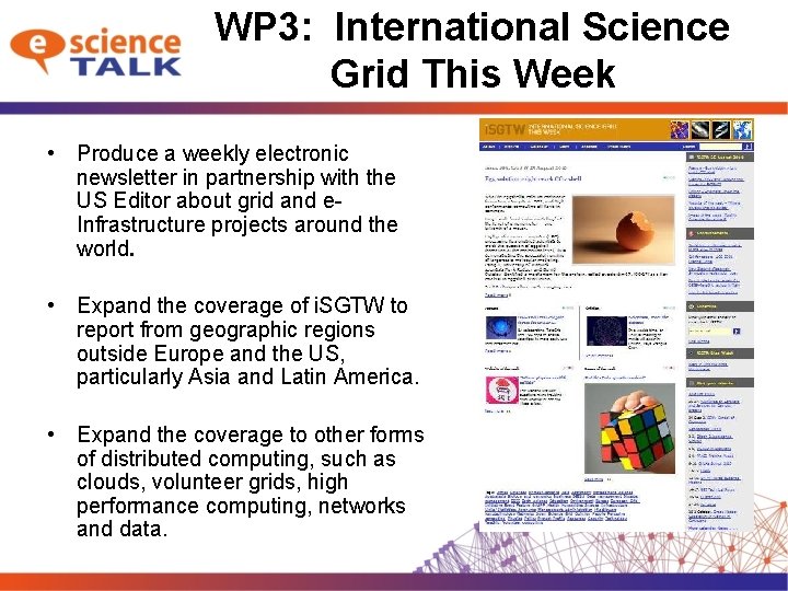 WP 3: International Science Grid This Week • Produce a weekly electronic newsletter in
