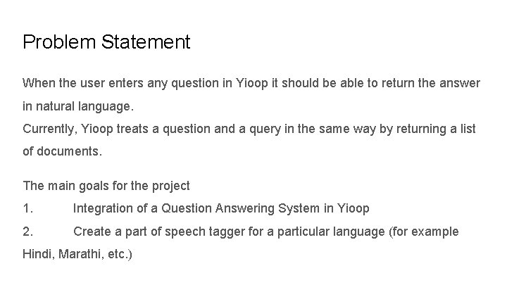 Problem Statement When the user enters any question in Yioop it should be able