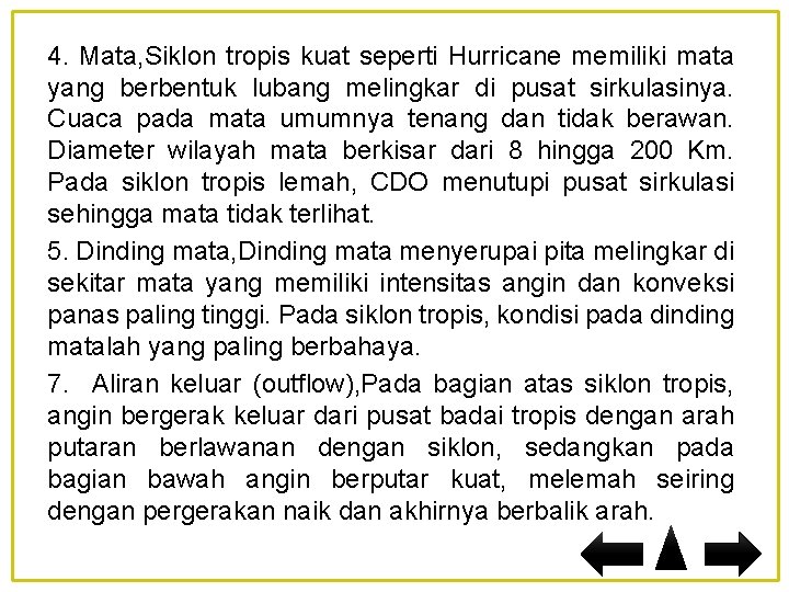 4. Mata, Siklon tropis kuat seperti Hurricane memiliki mata yang berbentuk lubang melingkar di