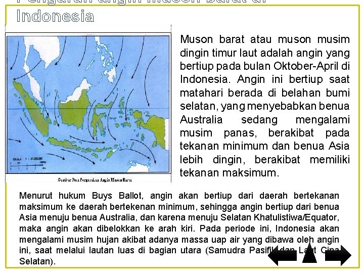 Pengaruh angin muson barat di Indonesia Muson barat atau muson musim dingin timur laut