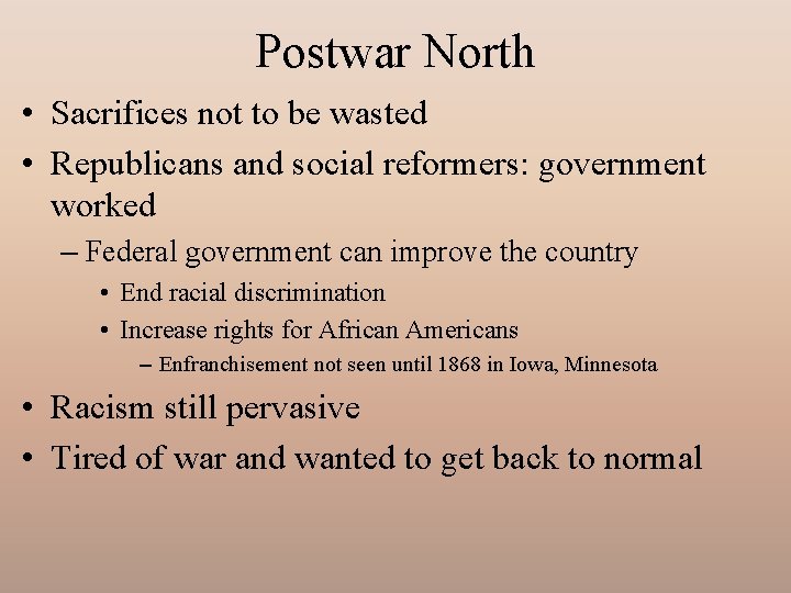 Postwar North • Sacrifices not to be wasted • Republicans and social reformers: government