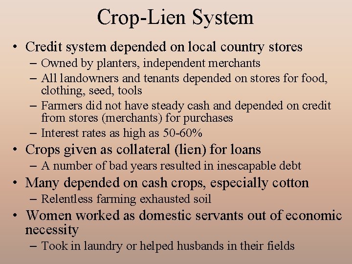 Crop-Lien System • Credit system depended on local country stores – Owned by planters,