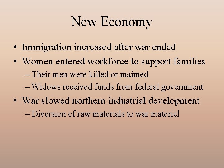 New Economy • Immigration increased after war ended • Women entered workforce to support