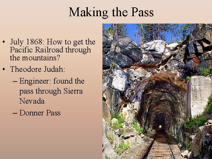Making the Pass • July 1868: How to get the Pacific Railroad through the
