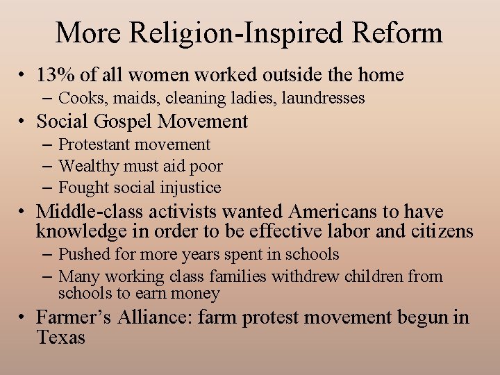 More Religion-Inspired Reform • 13% of all women worked outside the home – Cooks,