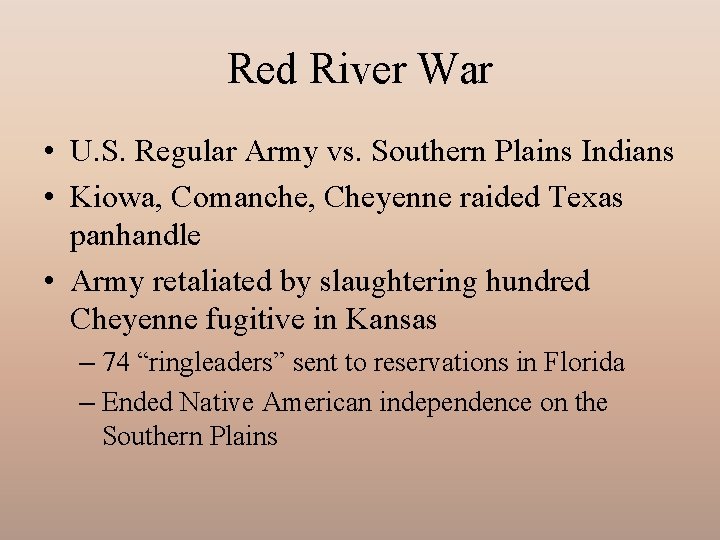 Red River War • U. S. Regular Army vs. Southern Plains Indians • Kiowa,