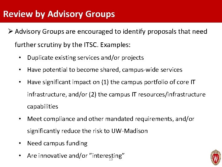 Review by Advisory Groups Ø Advisory Groups are encouraged to identify proposals that need