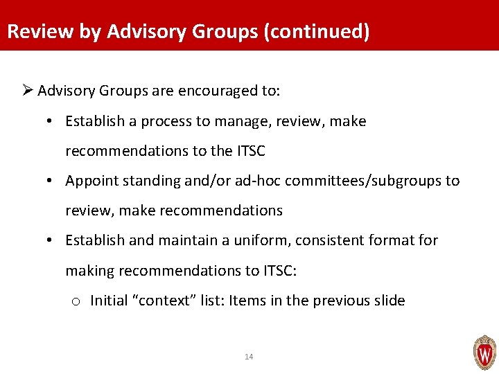 Review by Advisory Groups (continued) Ø Advisory Groups are encouraged to: • Establish a