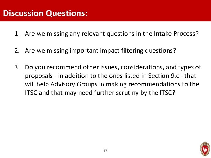 Discussion Questions: 1. Are we missing any relevant questions in the Intake Process? 2.
