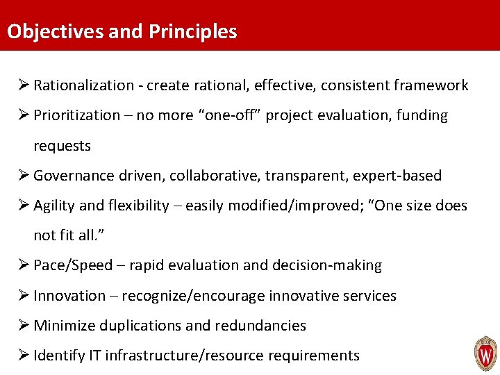 Objectives and Principles Ø Rationalization - create rational, effective, consistent framework Ø Prioritization –