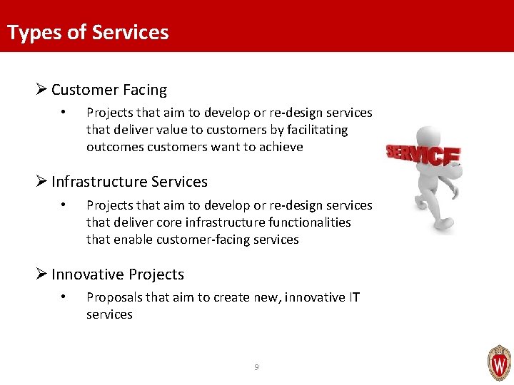 Types of Services Ø Customer Facing • Projects that aim to develop or re-design