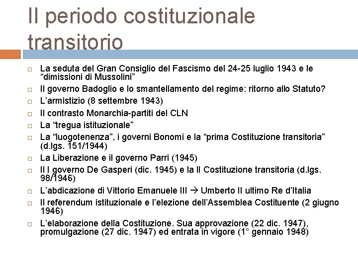 Il periodo costituzionale transitorio La seduta del Gran Consiglio del Fascismo del 24 -25