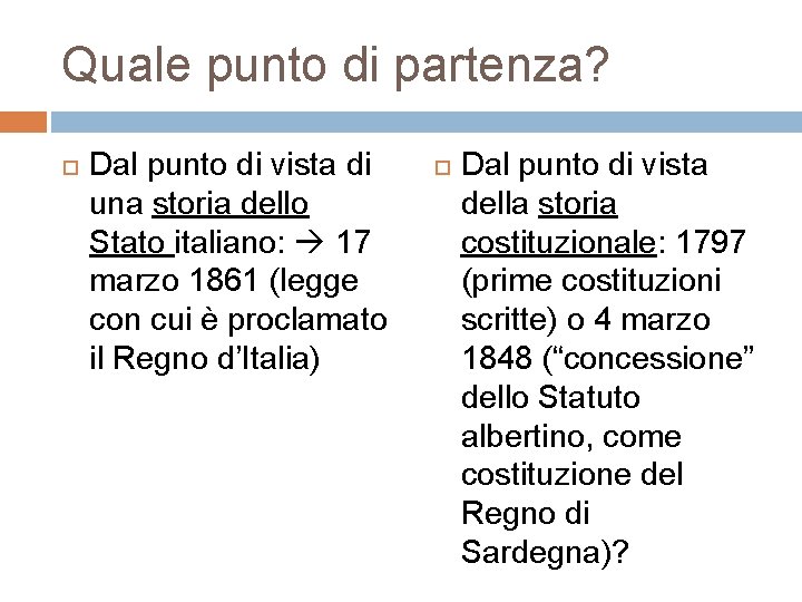 Quale punto di partenza? Dal punto di vista di una storia dello Stato italiano: