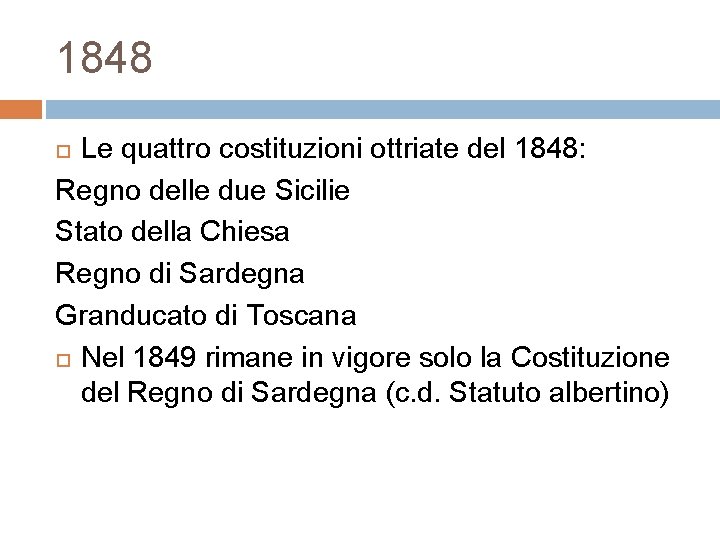 1848 Le quattro costituzioni ottriate del 1848: Regno delle due Sicilie Stato della Chiesa
