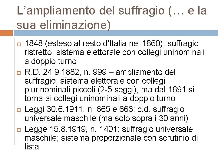 L’ampliamento del suffragio (… e la sua eliminazione) 1848 (esteso al resto d’Italia nel