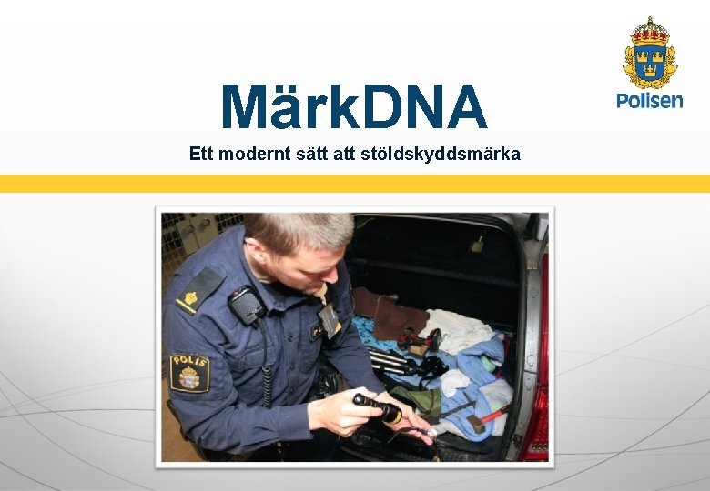 Märk. DNA Ett modernt sätt att stöldskyddsmärka 