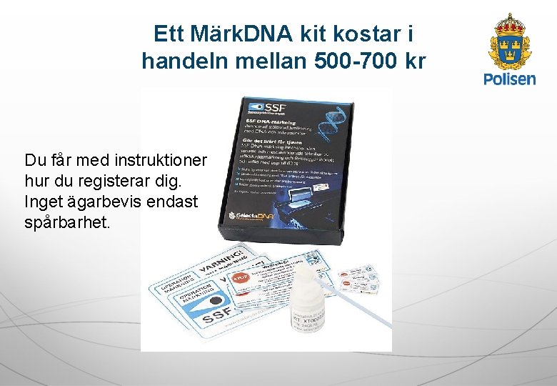 Ett Märk. DNA kit kostar i handeln mellan 500 -700 kr Du får med