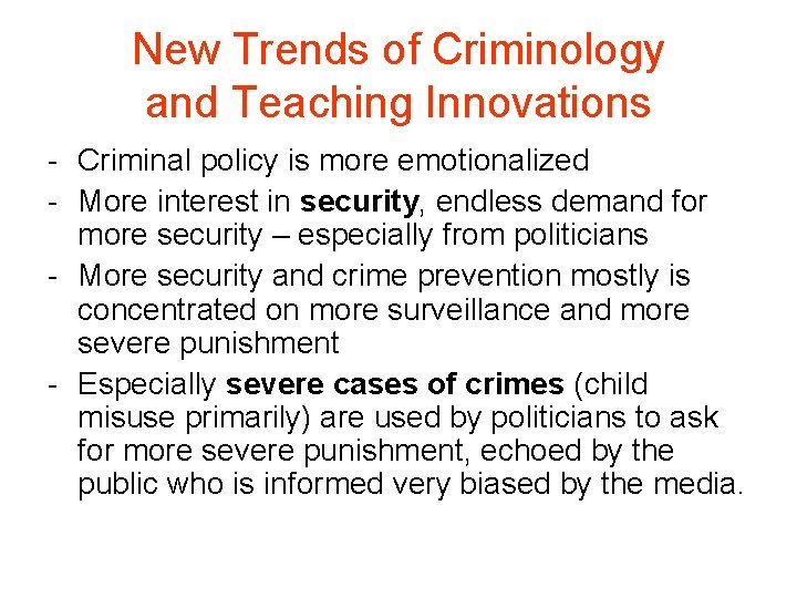 New Trends of Criminology and Teaching Innovations - Criminal policy is more emotionalized - New Trends of Criminology and Teaching Innovations - Criminal policy is more emotionalized -