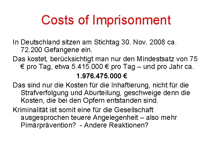 Costs of Imprisonment In Deutschland sitzen am Stichtag 30. Nov. 2008 ca. 72. 200 Costs of Imprisonment In Deutschland sitzen am Stichtag 30. Nov. 2008 ca. 72. 200