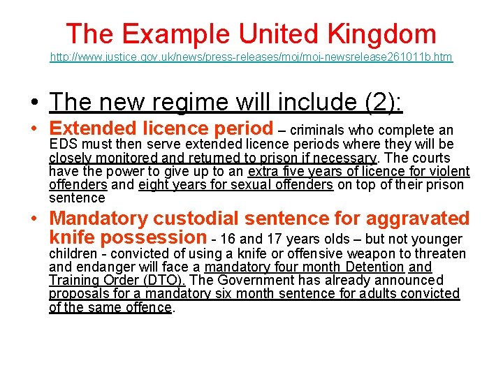 The Example United Kingdom http: //www. justice. gov. uk/news/press-releases/moj-newsrelease 261011 b. htm • The The Example United Kingdom http: //www. justice. gov. uk/news/press-releases/moj-newsrelease 261011 b. htm • The