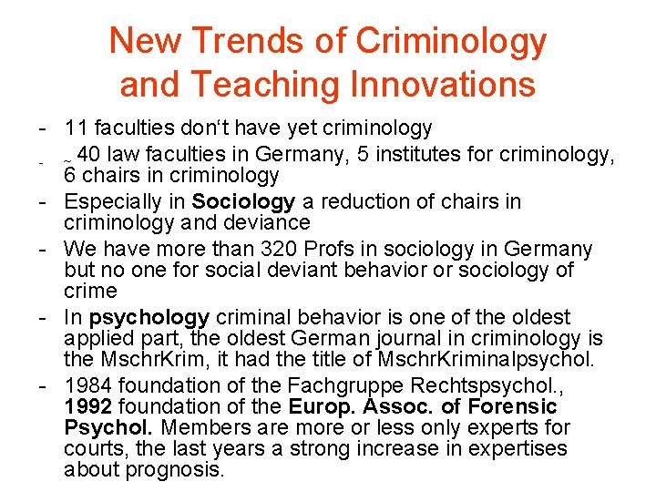 New Trends of Criminology and Teaching Innovations - 11 faculties don‘t have yet criminology New Trends of Criminology and Teaching Innovations - 11 faculties don‘t have yet criminology