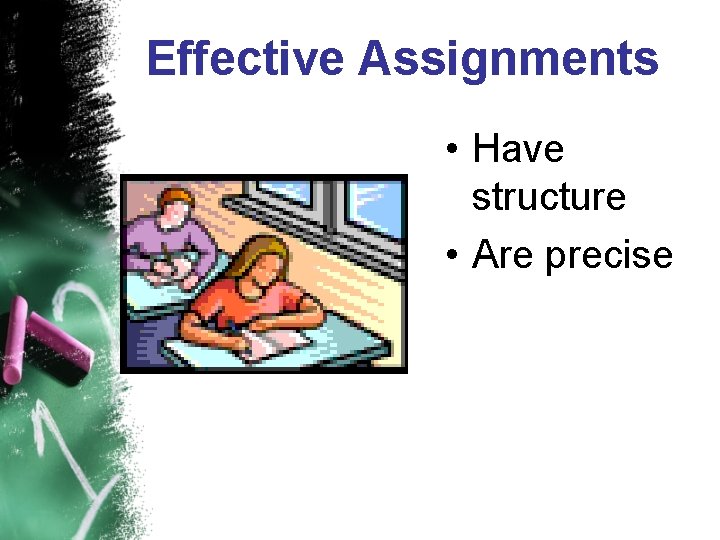 Effective Assignments • Have structure • Are precise 