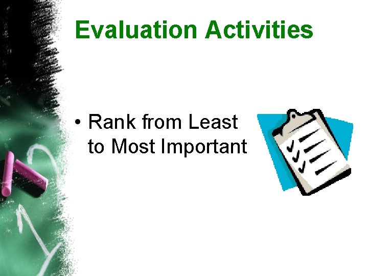 Evaluation Activities • Rank from Least to Most Important 