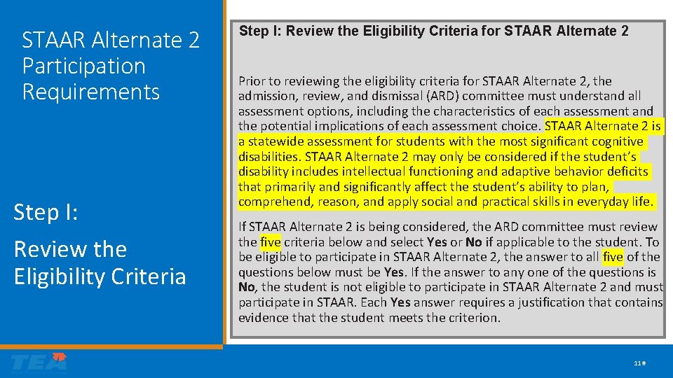 STAAR Alternate 2 Participation Requirements Step I: Review the Eligibility Criteria Step I: Review