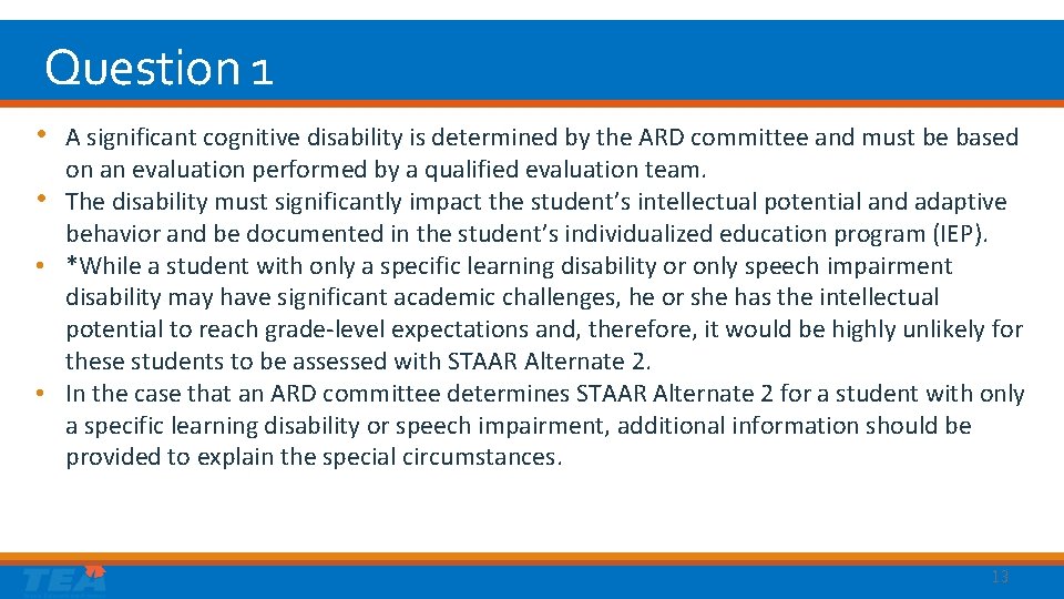 Question 1 • A significant cognitive disability is determined by the ARD committee and