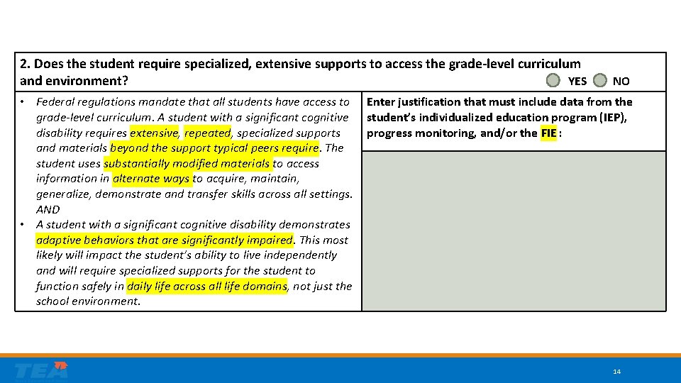 2. Does the student require specialized, extensive supports to access the grade-level curriculum and