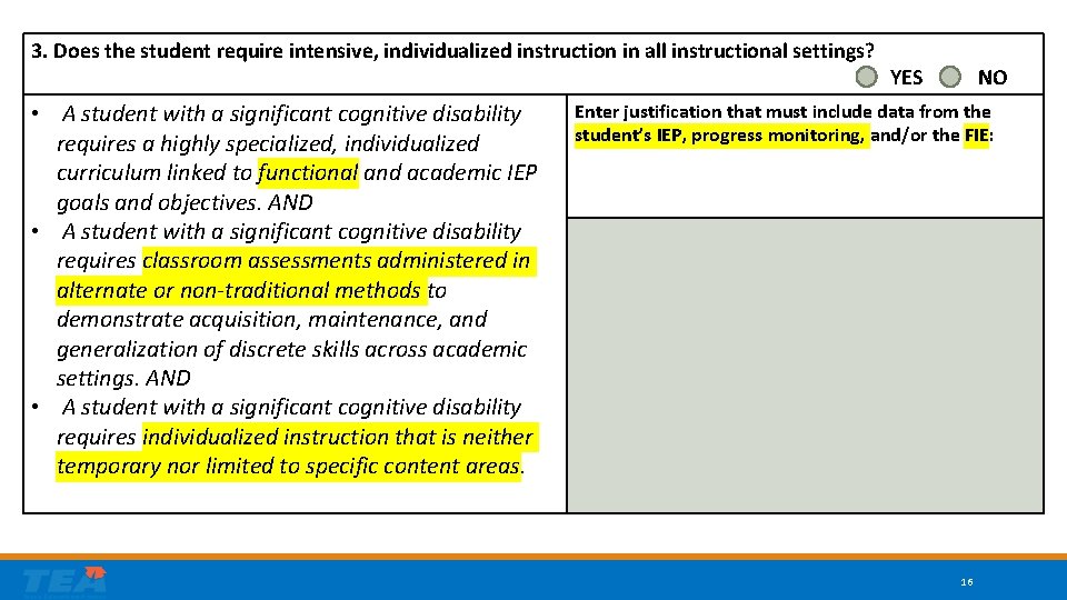 3. Does the student require intensive, individualized instruction in all instructional settings? • A