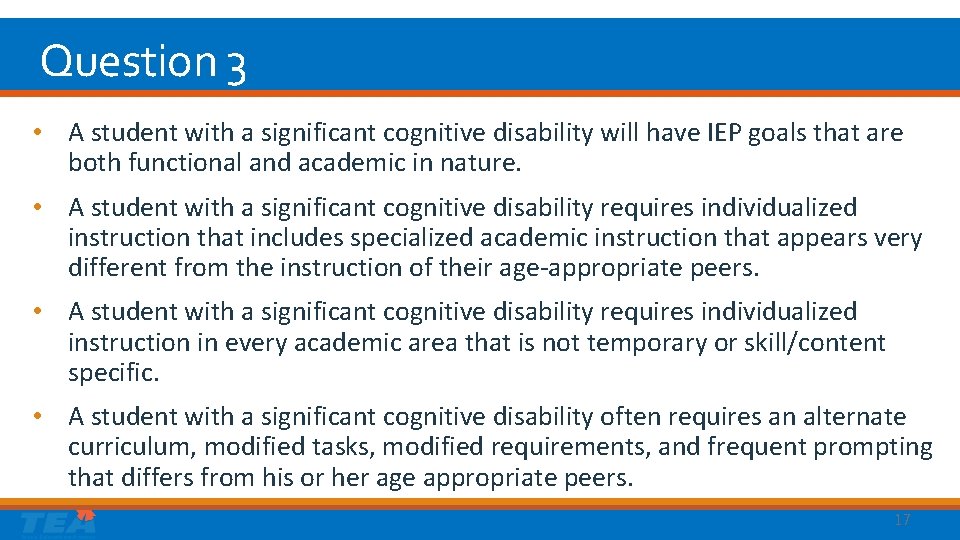 Question 3 • A student with a significant cognitive disability will have IEP goals