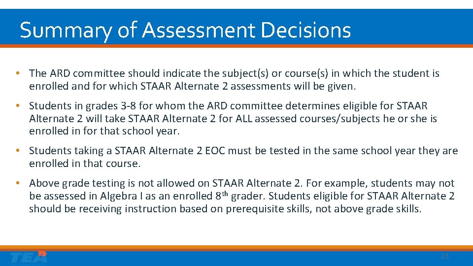 Summary of Assessment Decisions • The ARD committee should indicate the subject(s) or course(s)