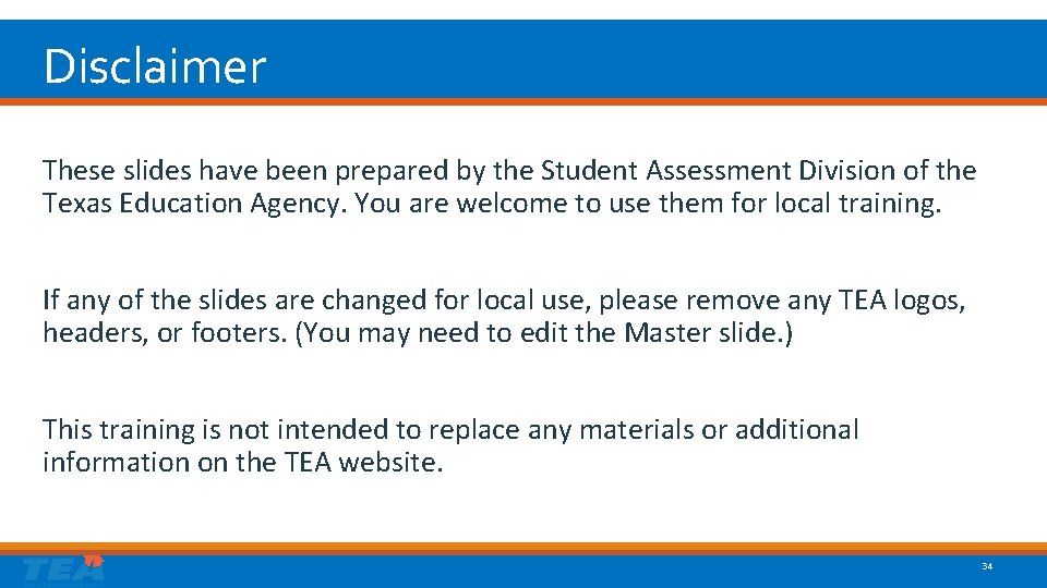 Disclaimer These slides have been prepared by the Student Assessment Division of the Texas