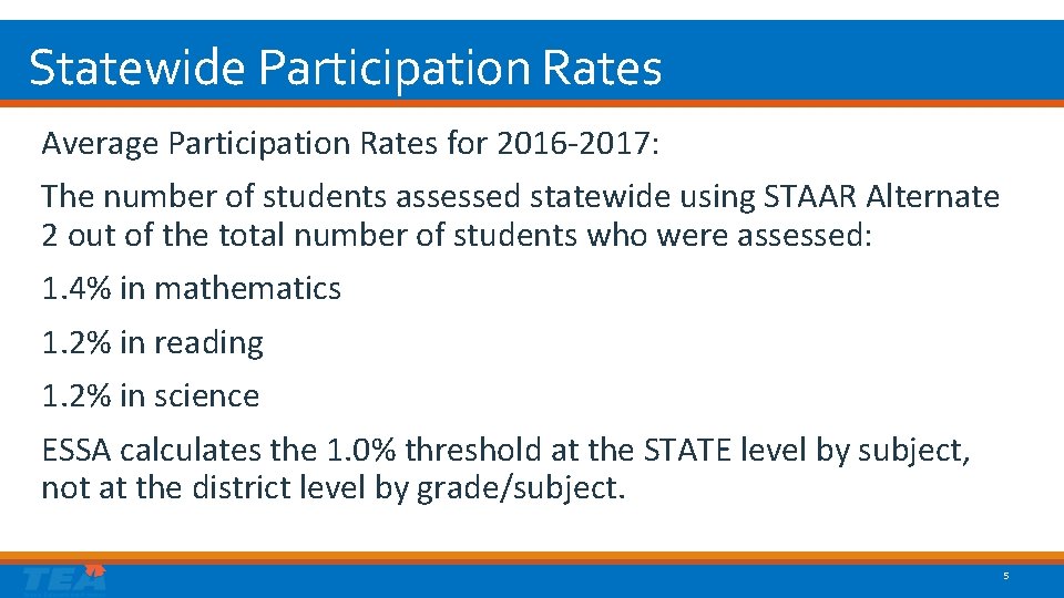 Statewide Participation Rates Average Participation Rates for 2016 -2017: The number of students assessed