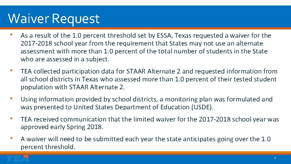 Waiver Request • As a result of the 1. 0 percent threshold set by