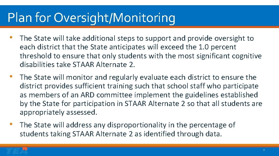 Plan for Oversight/Monitoring • The State will take additional steps to support and provide